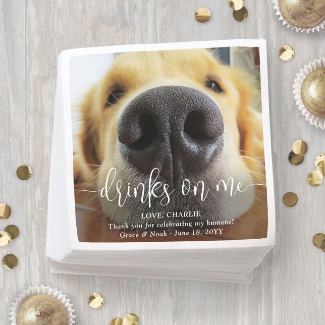 Drinks on Me Cute Funny Dog Photo Overlay Wedding Napkins (Creator Uploaded)