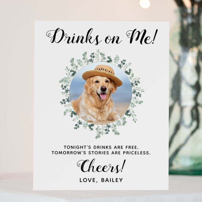 Drinks On Me Dog Open Bar Photo Pet Wedding Foam Board (Creator Uploaded)