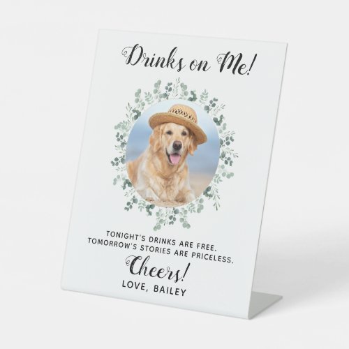 Drinks On Me Dog Open Bar Photo Pet Wedding Pedestal Sign