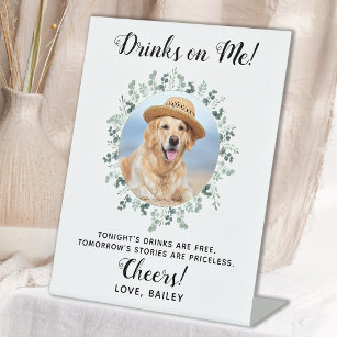 Drinks On Me Dog Open Bar Photo Pet Wedding Pedestal Sign