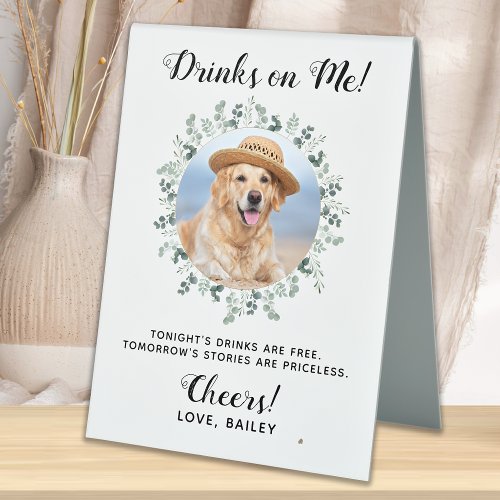 Drinks On Me Dog Open Bar Photo Pet Wedding Table Tent Sign