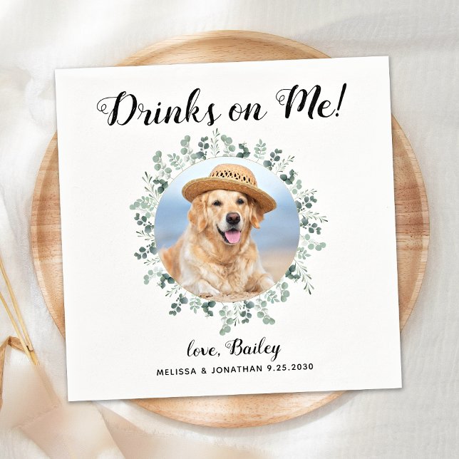 Drinks On Me Open Bar Pet Photo Eucalyptus Wedding Napkins (Creator Uploaded)