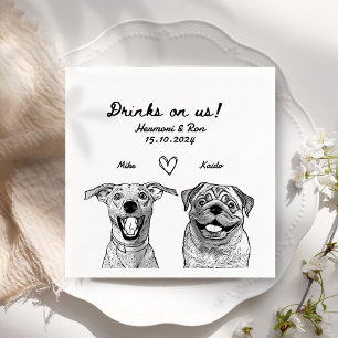 Drinks On Us 2 Pet Custom Drawn Wedding Napkins