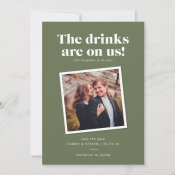 Drinks On Us Funny Wedding Save The Date by BanterandCharm at Zazzle