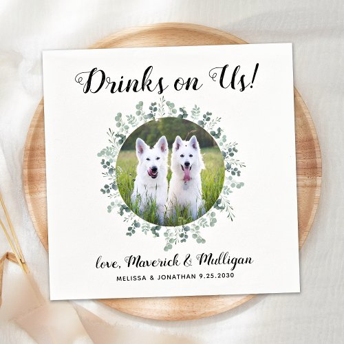 Drinks On Us Open Bar Eucalyptus Photo Pet Wedding Napkins