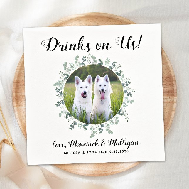 Drinks On Us Open Bar Eucalyptus Photo Pet Wedding Napkins (Creator Uploaded)