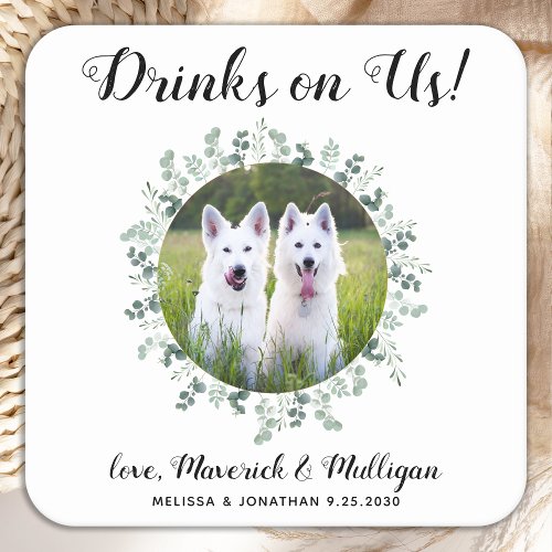 Drinks On Us Open Bar Eucalyptus Photo Pet Wedding Square Paper Coaster