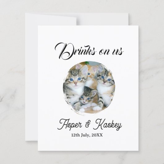 Drinks on us open bar pet photo wedding couple dat (Front)