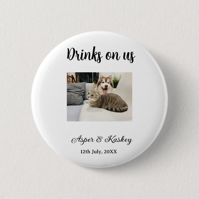 Drinks on us open bar pet photo wedding couple dat button (Front)