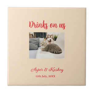 Drinks on us open bar pet photo wedding couple dat ceramic tile