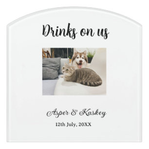 Drinks on us open bar pet photo wedding couple dat door sign