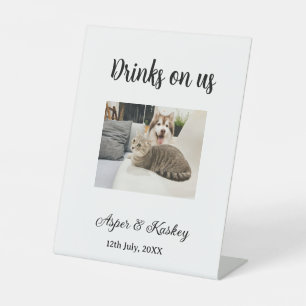 Drinks on us open bar pet photo wedding couple dat pedestal sign