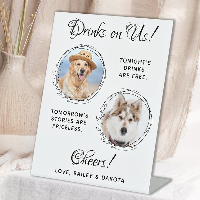 Drinks On Us Pet Wedding Custom Photo Dog Open Bar Pedestal Sign (Creator Uploaded)