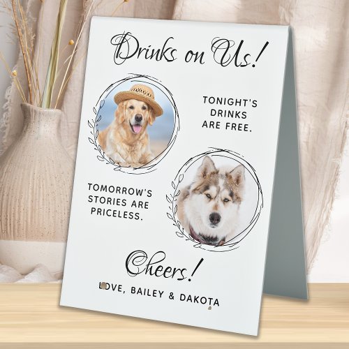 Drinks On Us Pet Wedding Custom Photo Dog Open Bar Table Tent Sign
