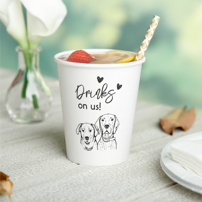 Drinks on us Simple Funny Custom Dog Wedding Paper Cups (Insitu)
