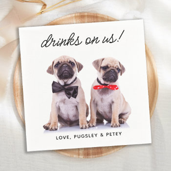 Drinks On Us Simple Photo Cute Fun Dog Pet Wedding Napkins by BlackDogArtJudy at Zazzle