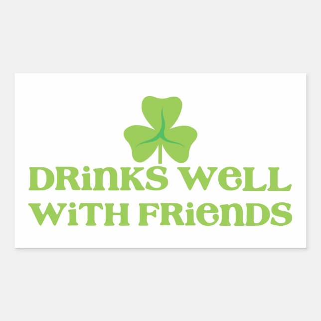 DRINKS well with friends shamrock clover leaf Rectangular Sticker (Front)