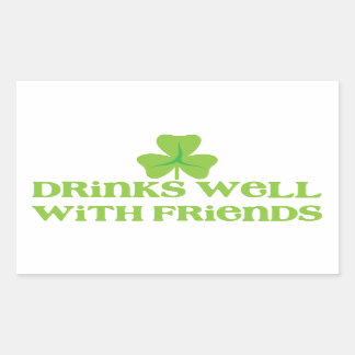 DRINKS well with friends shamrock clover leaf Rectangular Sticker