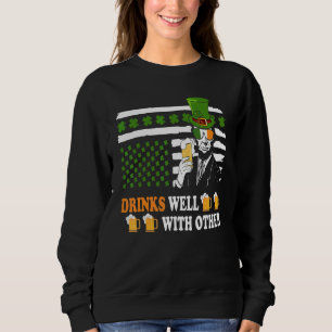 Drinks Well With Other & Abraham Lincoln Beer & Ir Sweatshirt