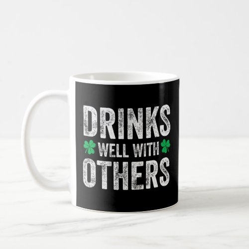 Drinks Well With Other Funny St Patricks Day Drink Coffee Mug