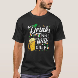 Drinks Well With Other Funny St Patricks Day Drink T-Shirt