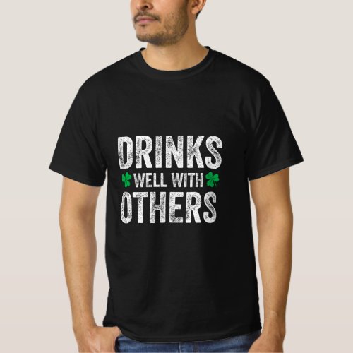 Drinks Well With Other Funny St Patricks Day Drink T_Shirt