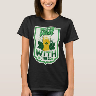 Drinks Well With Others Beer Saint Patrick s Day D T-Shirt