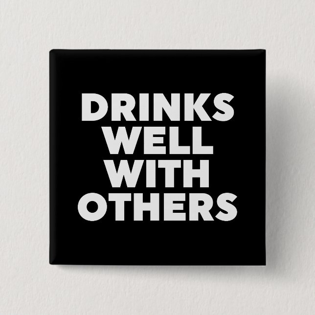Drinks Well With Others Button (Front)