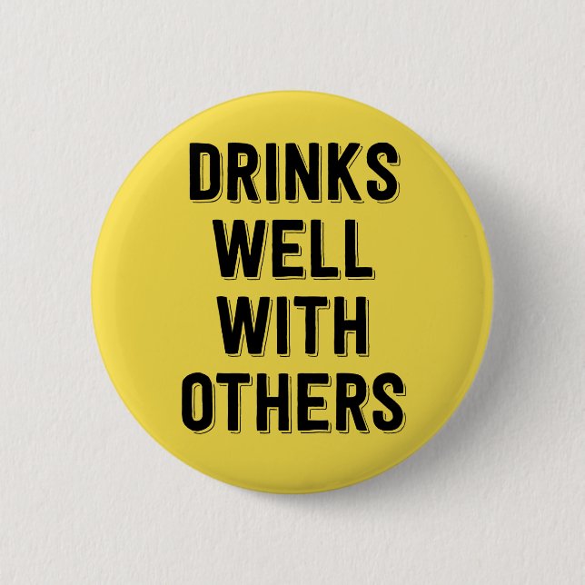 Drinks Well With Others. Button (Front)