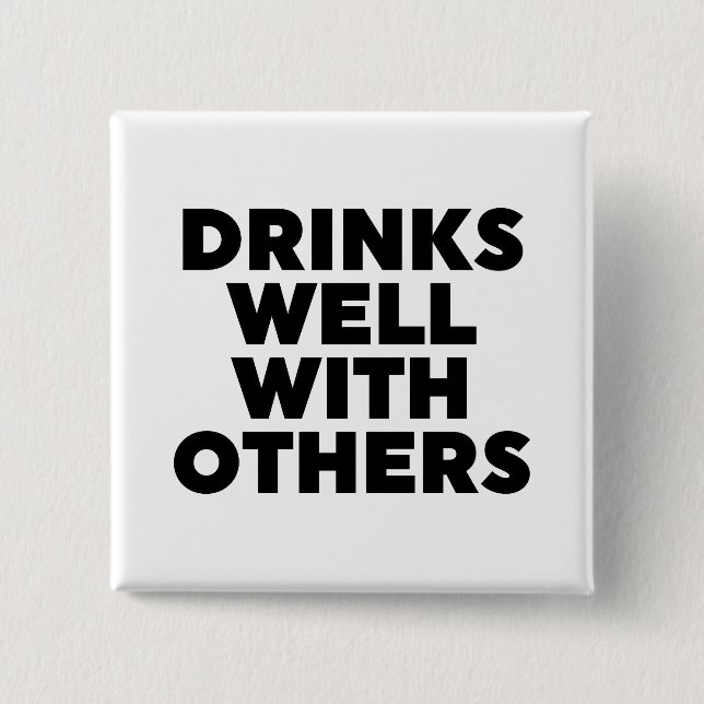 Drinks Well With Others Button (Front)