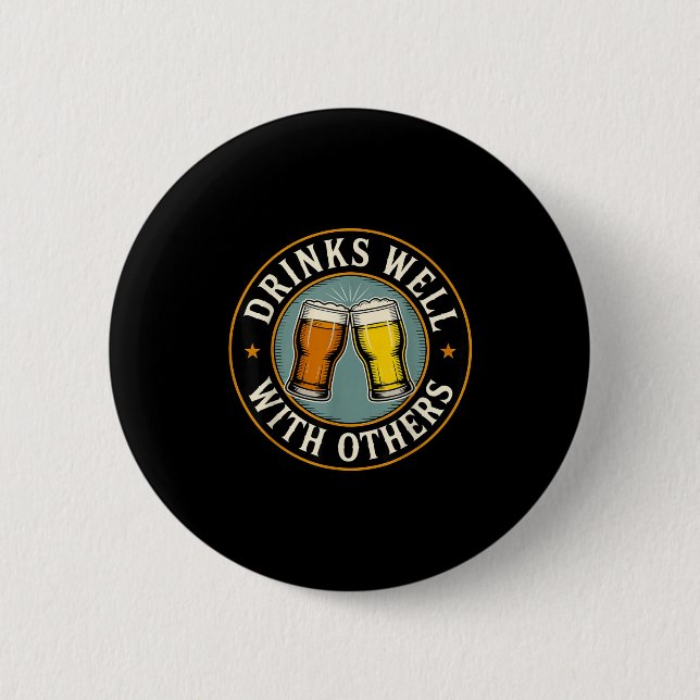 Drinks Well With Others Drinking Gift  Button (Front)