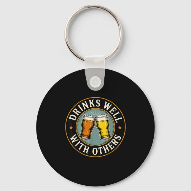 Drinks Well With Others Drinking Gift  Keychain (Front)