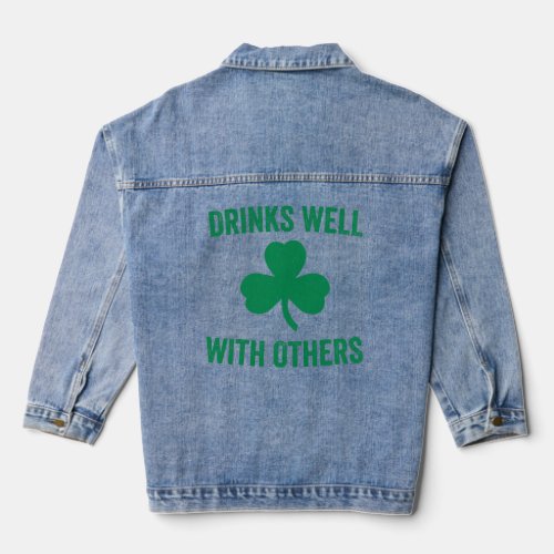 Drinks Well With Others Funny St Patricks Drinki Denim Jacket