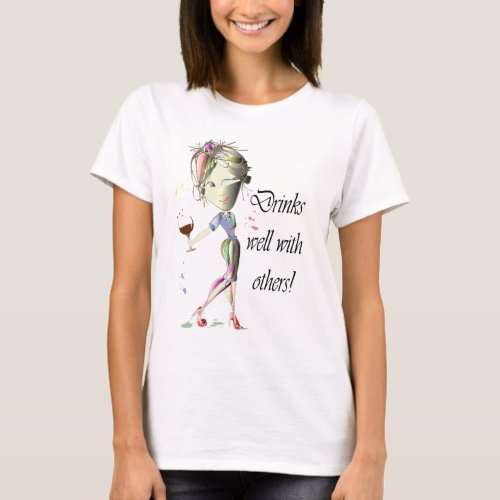Drinks well with others funny Wine art T_Shirt