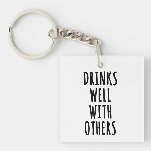 Drinks Well With Others Keychain (Front)