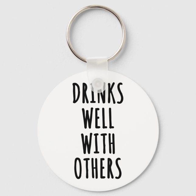 Drinks Well With Others Keychain (Front)