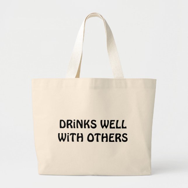 Drinks Well With Others Large Tote Bag (Front)
