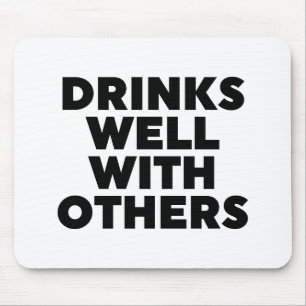 Drinks Well With Others Mouse Pad