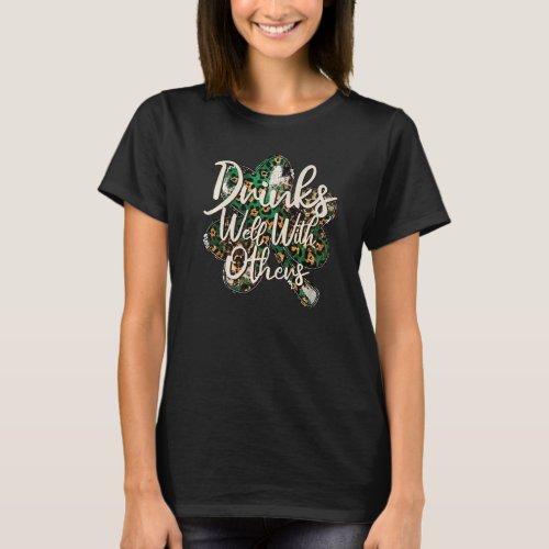 Drinks Well With Others Of Drinking Squad Funny St T_Shirt
