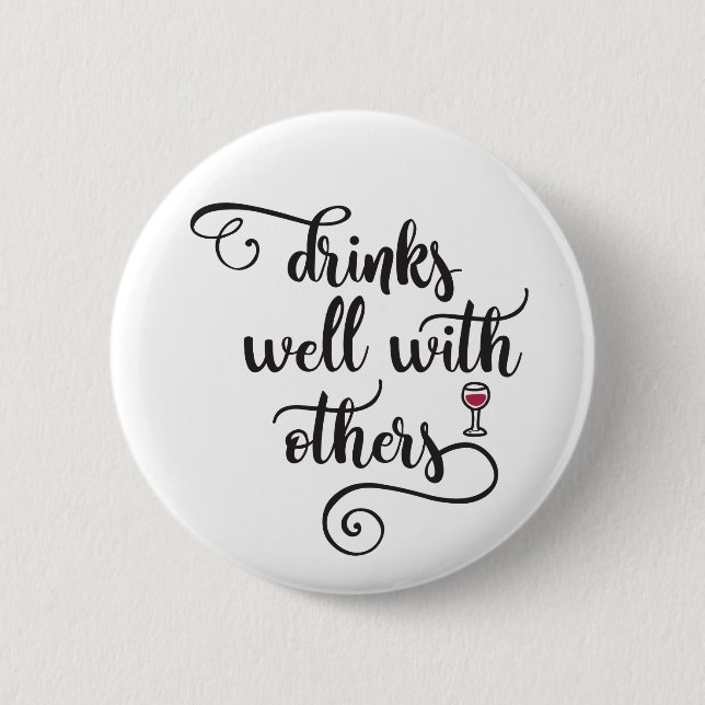 Drinks Well With Others Pinback Button (Front)