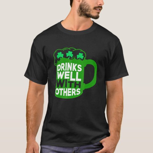 Drinks Well With Others Sarcastic Party Funny Drin T_Shirt