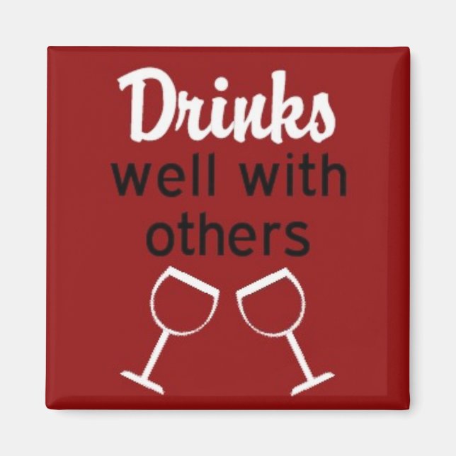 Drinks Well with Others square magnet (Front)