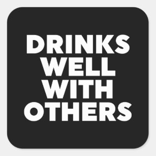 Drinks Well With Others Square Sticker