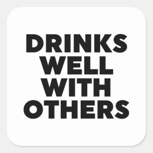 Drinks Well With Others Square Sticker