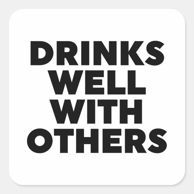 Drinks Well With Others Square Sticker (Front)
