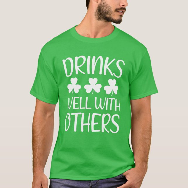 Drinks Well With Others St Patricks Day Drinking F T-Shirt (Front)