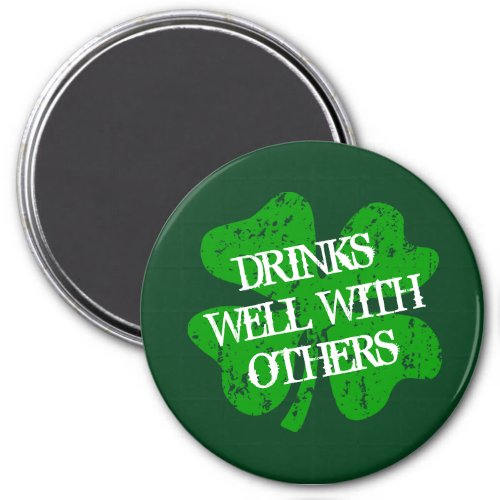 Drinks well with others St patricks Day fridge Magnet