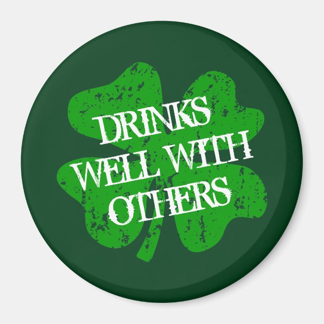 Drinks well with others St patrick's Day fridge Magnet (Front)