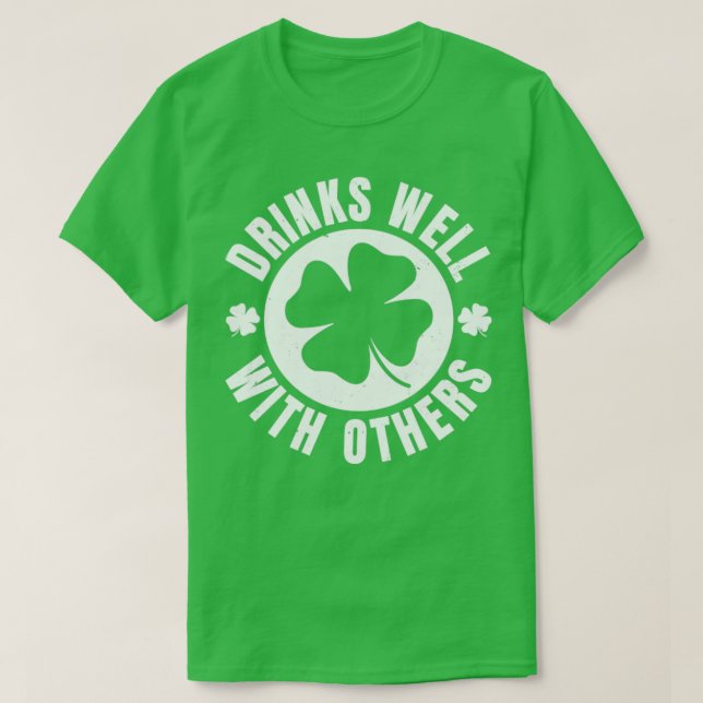 Drinks well with Others St Patricks Day Funny St P T-Shirt (Design Front)