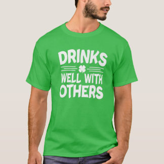 Drinks Well With Others St Patricks Day Irish Drin T-Shirt